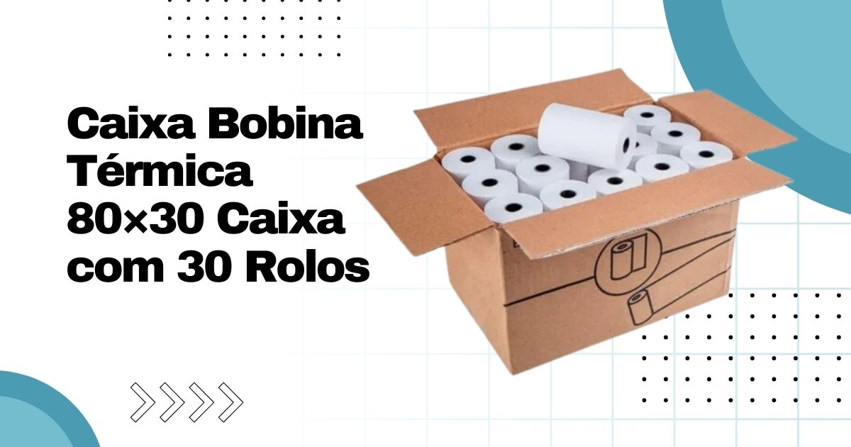 Caixa Bobina Térmica 80×30 Caixa com 30 Rolos